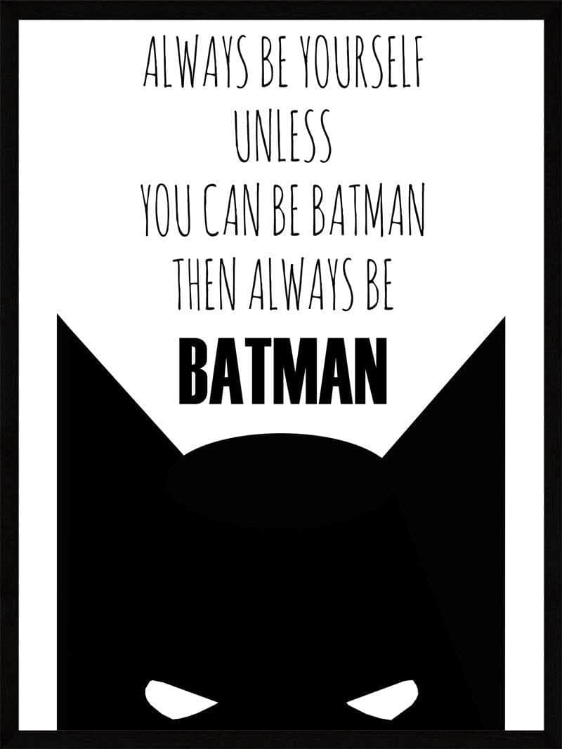 Inspirerende Batman Plakat - Vær Dig Selv Hjemmedekor