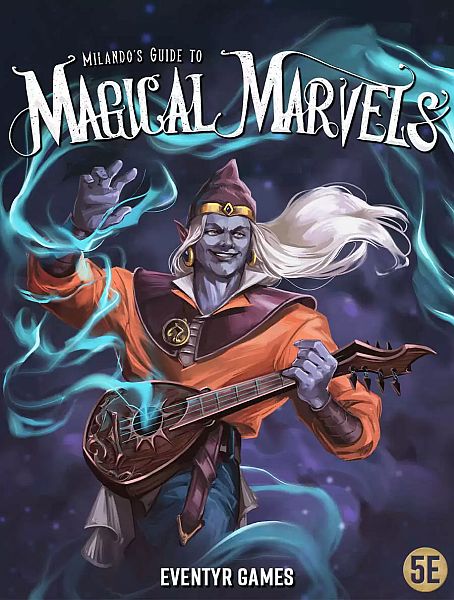5e: 3rd Party Eventyr Games: Milando   Guide   Magical Marvels  Hardcover