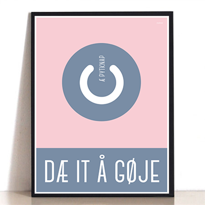 Dæ It å Gøje Plakat – Humoristisk Vægkunst til Dit Hjem!