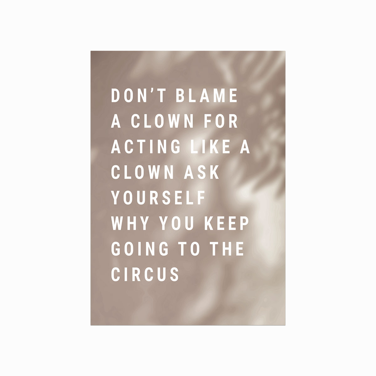 Inspirerende Plakat "Don’t Blame A Clown" til Dit Hjem