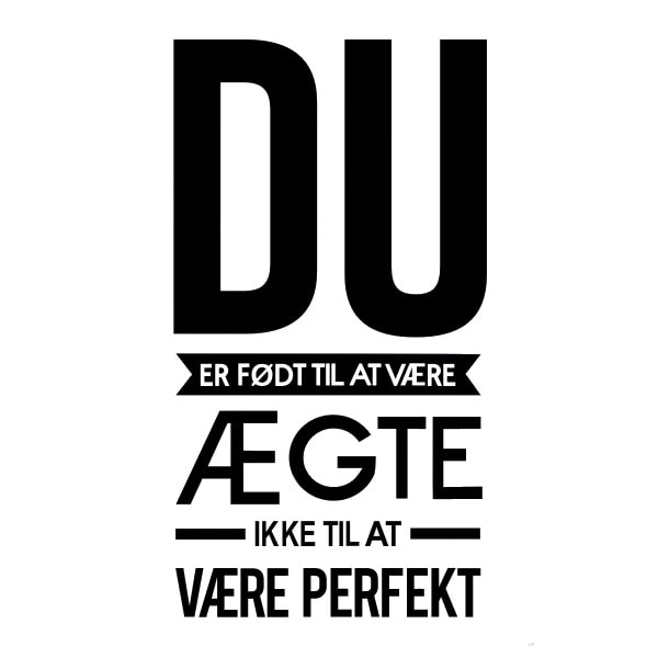 Inspirerende Wallsticker – Du Er Født Til At Være Ægte