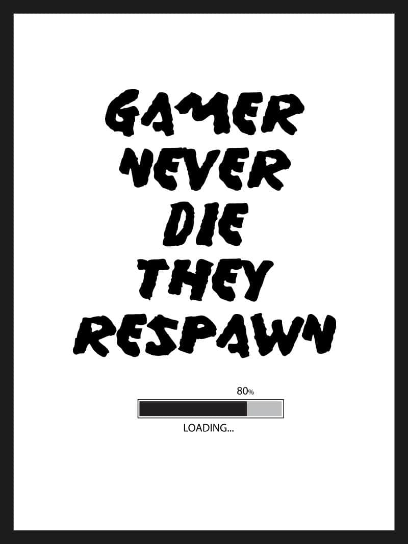 Gamers Never Die – Inspirerende Plakat til Gamere