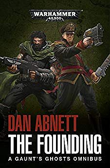 Gaunt's Ghosts Omnibus 01: The Founding - Ny Udgave
