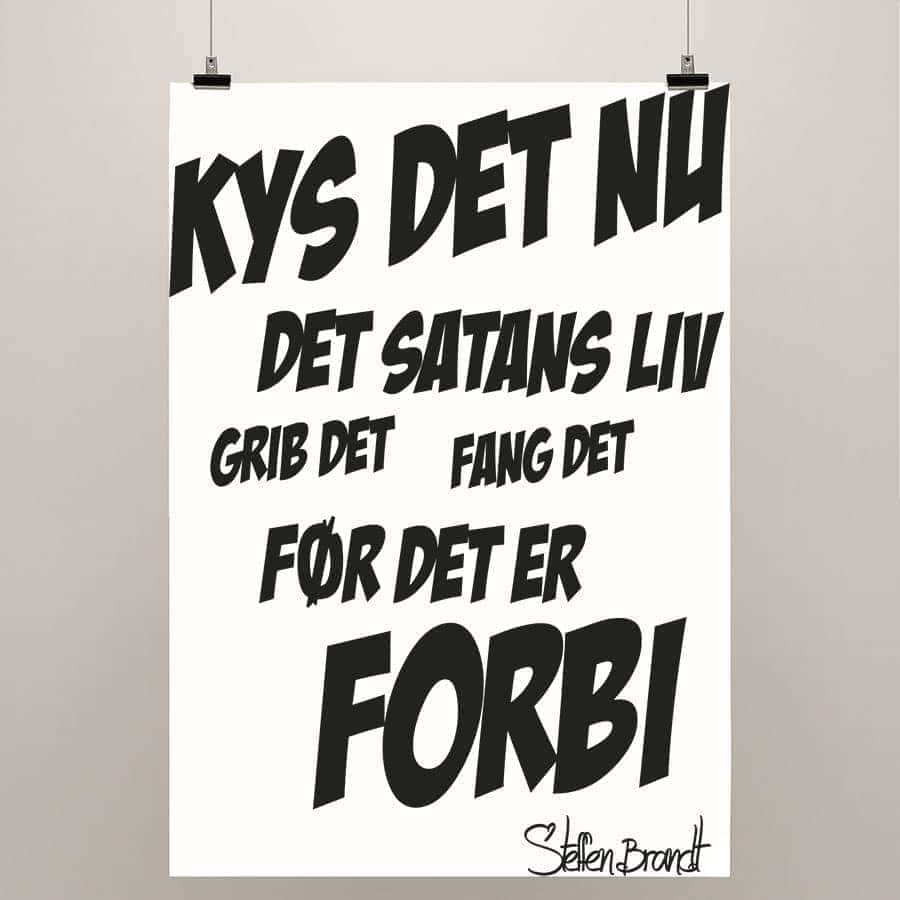 Kys Det Nu – Inspirerende Vægplakat til Dit Hjem