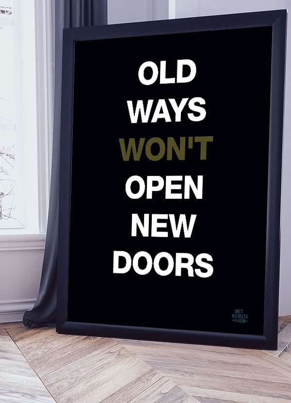 Old Ways Won   Open New Doors Plakat 21   29    A4     199 -