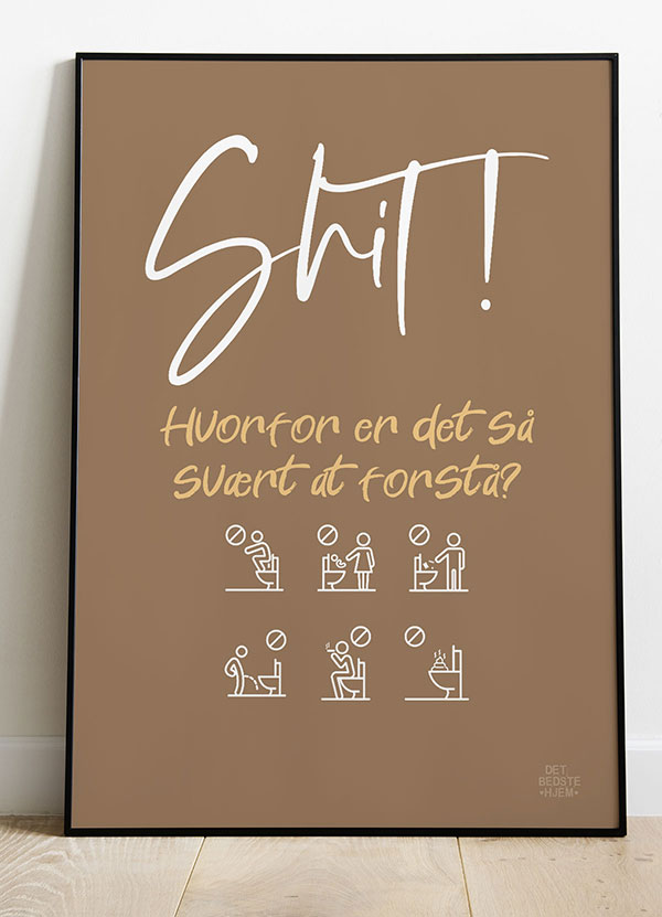 Shit Hvorfor   Det   Svært   Forstå Toilet Plakat  Brun  21   29    A4     199 -