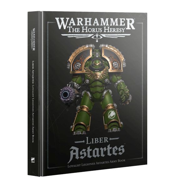 The Horus Heresy: Liber Astartes Loyalist Legiones Astartes Army Book 2025 60043099014