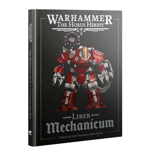 The Horus Heresy: Liber Mechanicum Forces The Taghmata Army Book 2025 60033016001