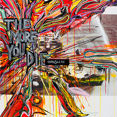 Hornsleth – The More You Die F1 Kunsttryk til Dit Hjem
