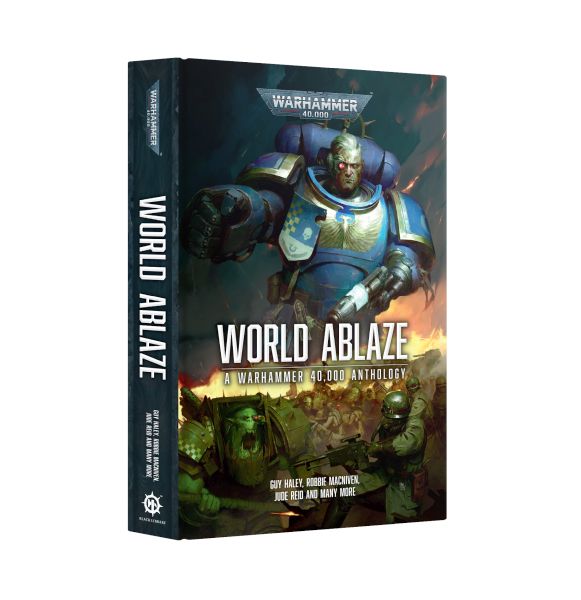 World Ablaze:   Warhammer 40 000 Anthology  Hardback Anthology  60040181444