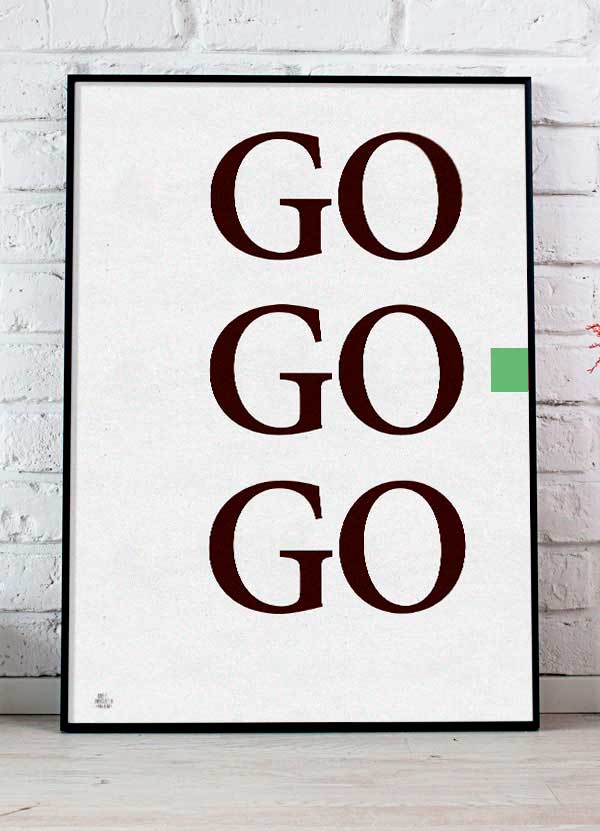 Go Go Go Plakat i Grøn - Motiv til Inspiration og Handling