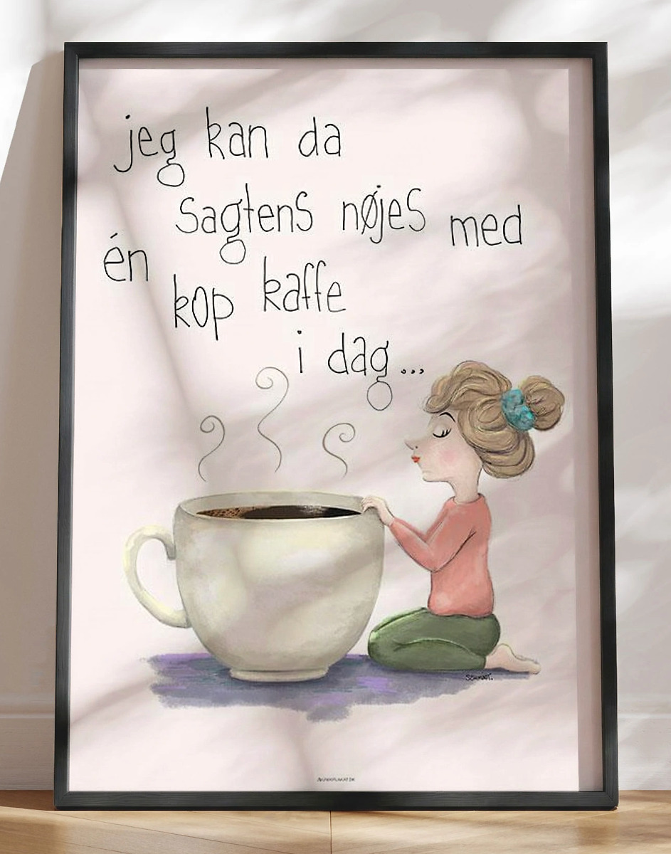 Kaffeplakat Nøjes Med   Kop