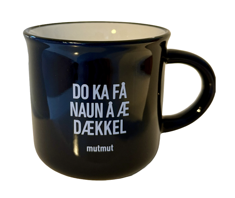 Unikt Dialektkrus "Do Ka Få Naun" til Kaffe og Te