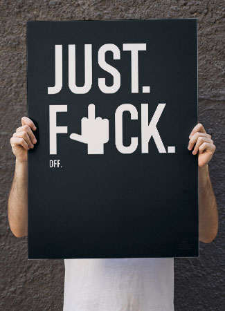 Just Fuck Off Plakat - Perfekt til Teenagerens Værelse